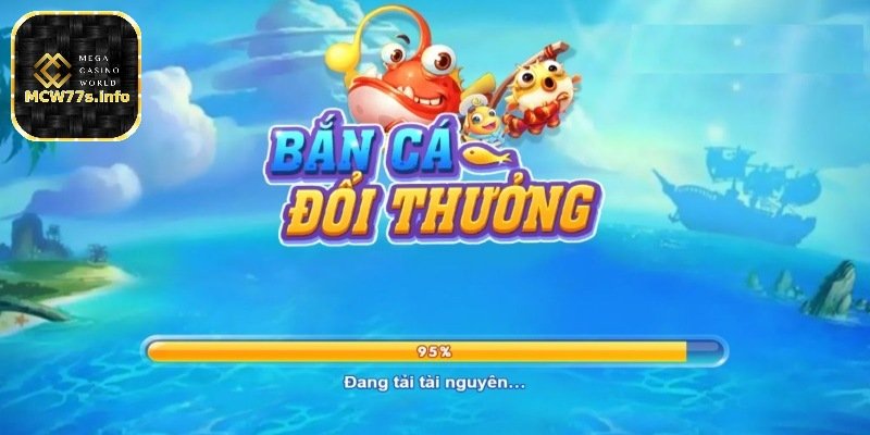 Bắn cá online đổi thưởng - Công thức chiến thắng cho gamer MCW77 1 Tổng quan về bắn cá online đổi thưởng